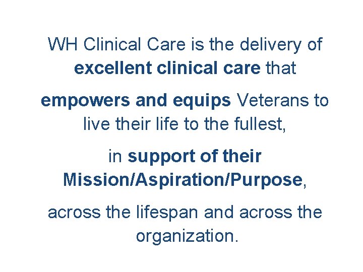WH Clinical Care is the delivery of excellent clinical care that empowers and equips