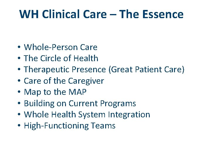 WH Clinical Care – The Essence • • Whole-Person Care The Circle of Health