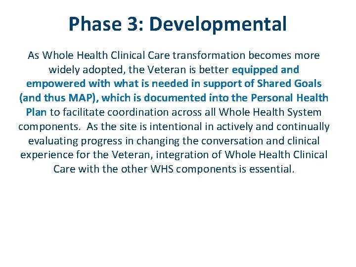 Phase 3: Developmental As Whole Health Clinical Care transformation becomes more widely adopted, the