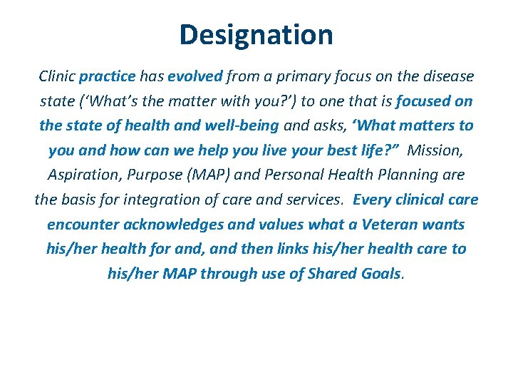 Designation Clinic practice has evolved from a primary focus on the disease state (‘What’s