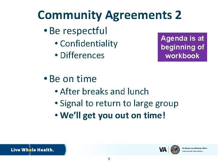 Community Agreements 2 • Be respectful • Confidentiality • Differences Agenda is at beginning