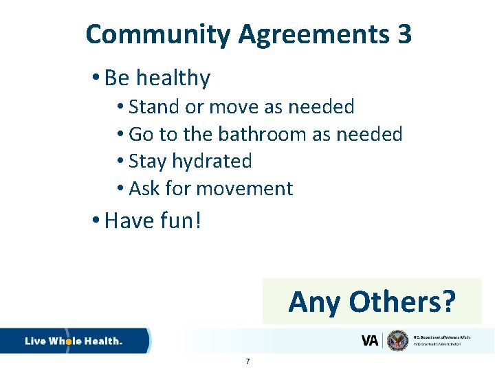 Community Agreements 3 • Be healthy • Stand or move as needed • Go