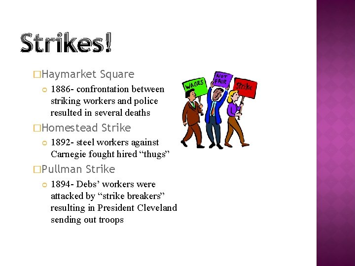 Strikes! �Haymarket 1886 - confrontation between striking workers and police resulted in several deaths