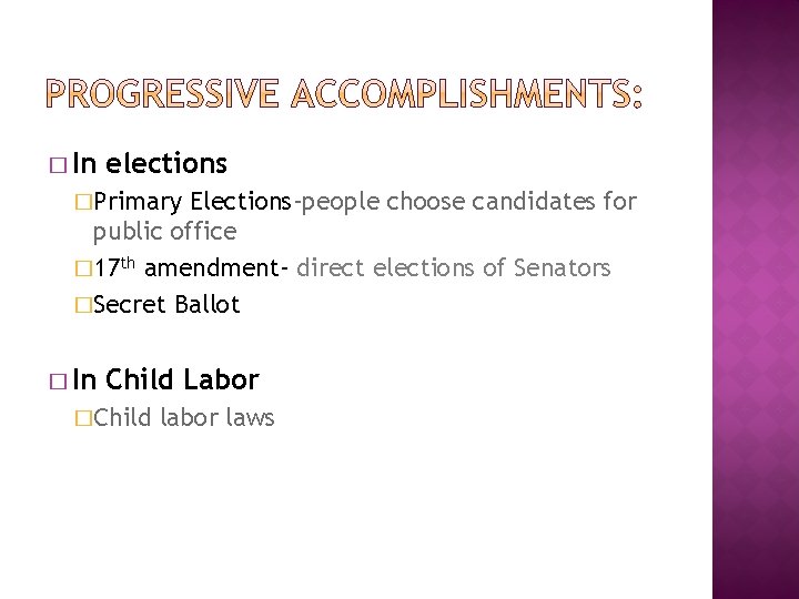 � In elections �Primary Elections-people choose candidates for public office � 17 th amendment-