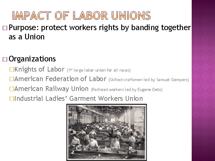 � Purpose: protect workers rights by banding together as a Union � Organizations �Knights