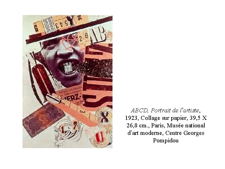 ABCD, Portrait de l’artiste, 1923, Collage sur papier, 39, 5 X 26, 8 cm. ABCD, Portrait de l’artiste, 1923, Collage sur papier, 39, 5 X 26, 8 cm.
