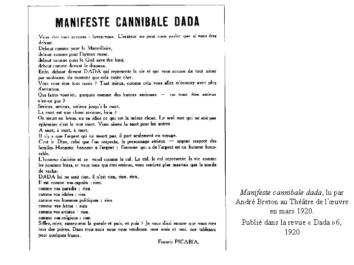 Manifeste cannibale dada, lu par André Breton au Théâtre de l’œuvre en mars 1920. Manifeste cannibale dada, lu par André Breton au Théâtre de l’œuvre en mars 1920.