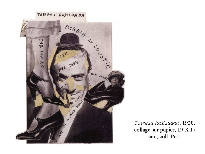 Tableau Rastadada, 1920, collage sur papier, 19 X 17 cm. , coll. Part. Tableau Rastadada, 1920, collage sur papier, 19 X 17 cm. , coll. Part.