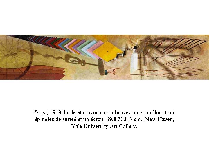 Tu m’, 1918, huile et crayon sur toile avec un goupillon, trois épingles de Tu m’, 1918, huile et crayon sur toile avec un goupillon, trois épingles de