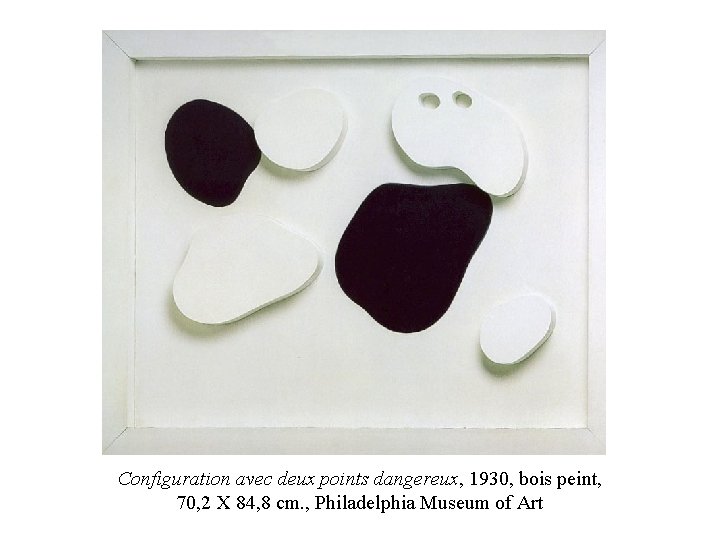 Configuration avec deux points dangereux, 1930, bois peint, 70, 2 X 84, 8 cm. Configuration avec deux points dangereux, 1930, bois peint, 70, 2 X 84, 8 cm.