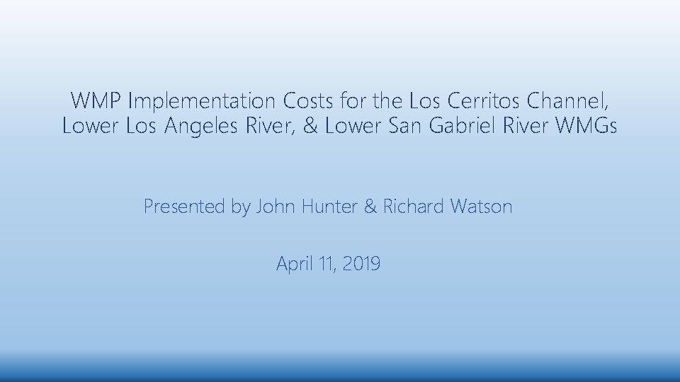 WMP Implementation Costs for the Los Cerritos Channel, Lower Los Angeles River, & Lower