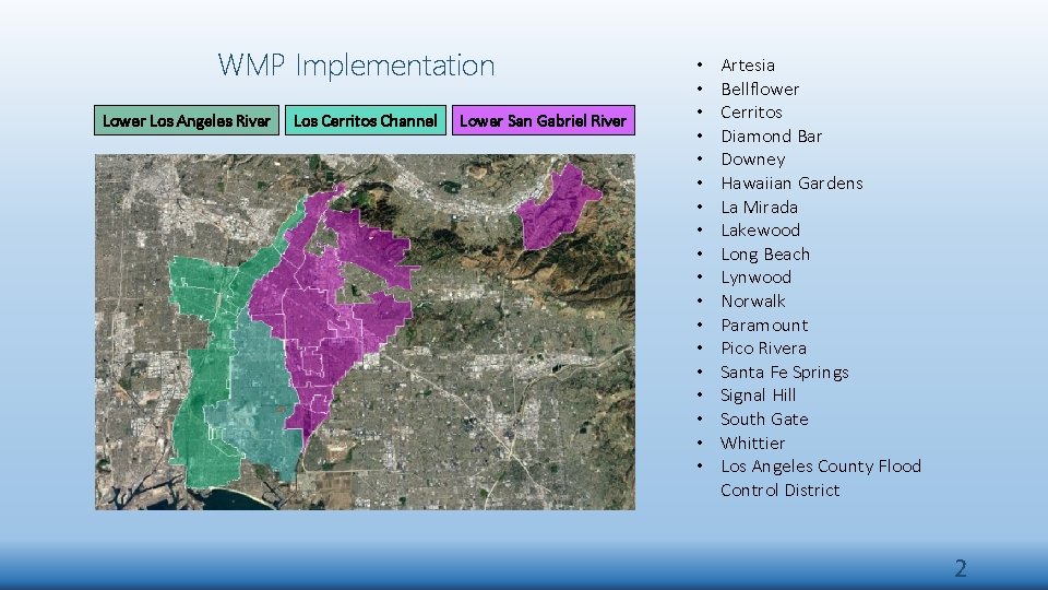 WMP Implementation Lower Los Angeles River Los Cerritos Channel Lower San Gabriel River •