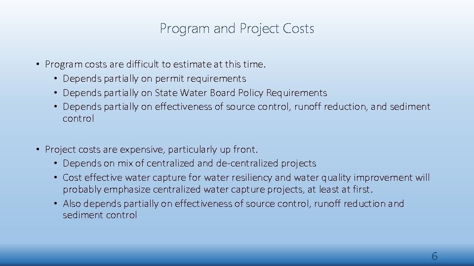 Program and Project Costs • Program costs are difficult to estimate at this time.