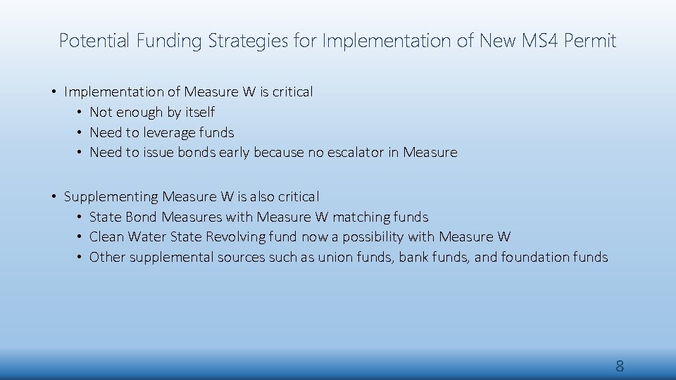 Potential Funding Strategies for Implementation of New MS 4 Permit • Implementation of Measure