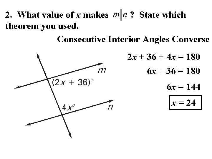 2. What value of x makes ? State which theorem you used. Consecutive Interior