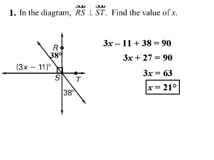 1. 3 x – 11 + 38 = 90 38° 3 x + 27