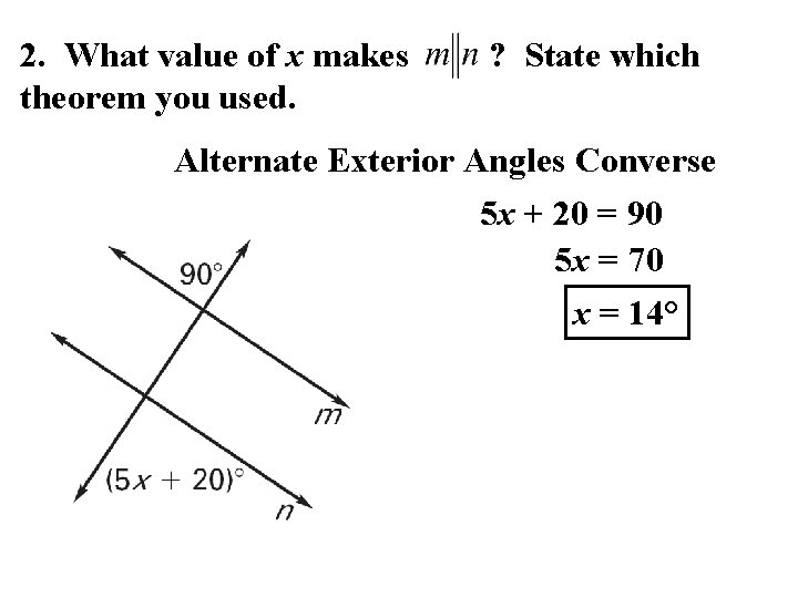 2. What value of x makes theorem you used. ? State which Alternate Exterior