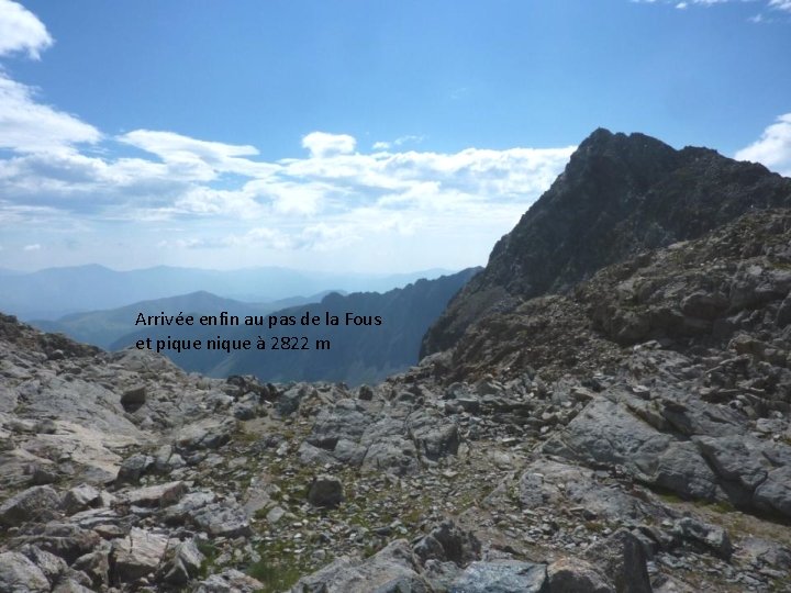 Arrivée enfin au pas de la Fous et pique nique à 2822 m 