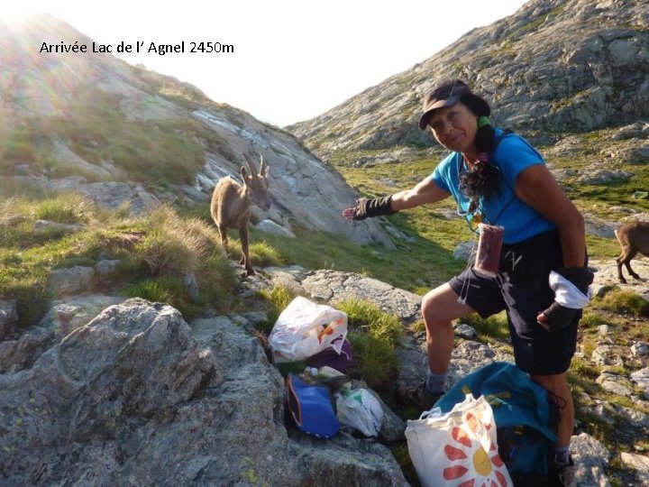 Arrivée Lac de l’ Agnel 2450 m Rivée lac de l’ Agnel 