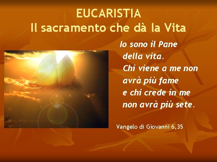 EUCARISTIA Il sacramento che d la Vita Io