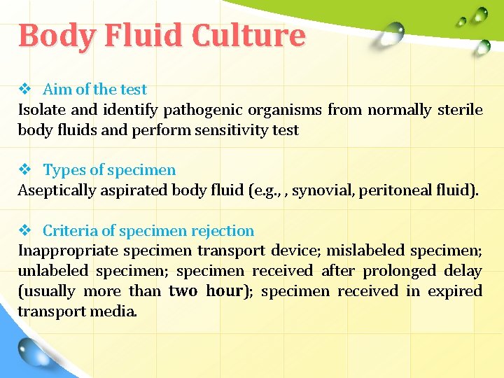 Body Fluid Culture v Aim of the test Isolate and identify pathogenic organisms from