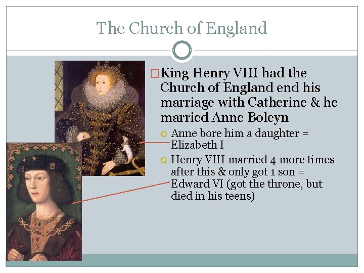 The Church of England �King Henry VIII had the Church of England end his