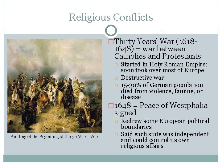 Religious Conflicts �Thirty Years’ War (1618 - 1648) = war between Catholics and Protestants