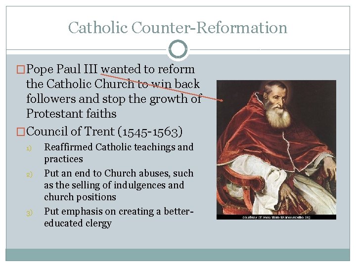 Catholic Counter-Reformation �Pope Paul III wanted to reform the Catholic Church to win back