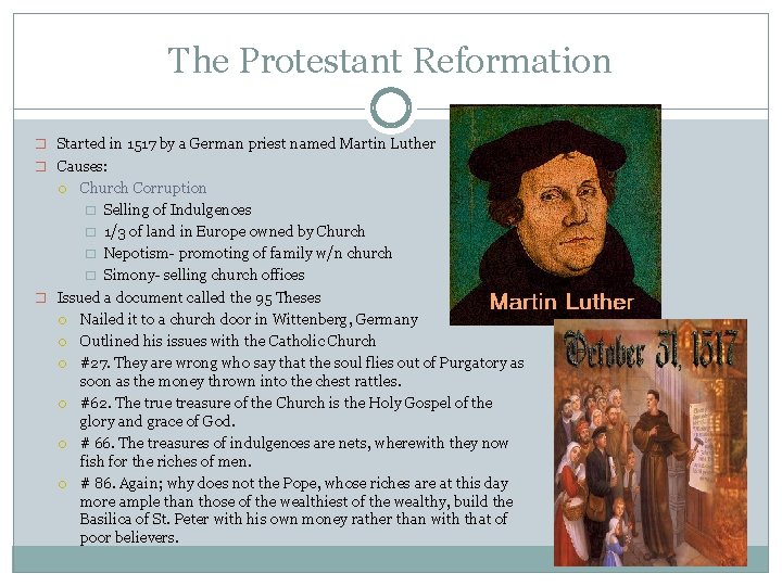 The Protestant Reformation � Started in 1517 by a German priest named Martin Luther