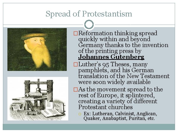 Spread of Protestantism �Reformation thinking spread quickly within and beyond Germany thanks to the