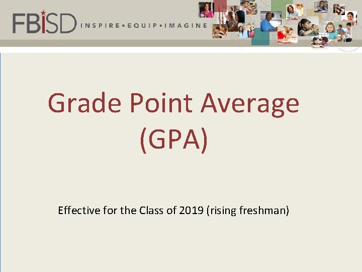 IT – Staffing and Support Grade Point Average (GPA) Effective for the Class of