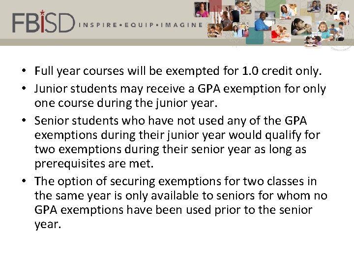 • Full year courses will be exempted for 1. 0 credit only. •