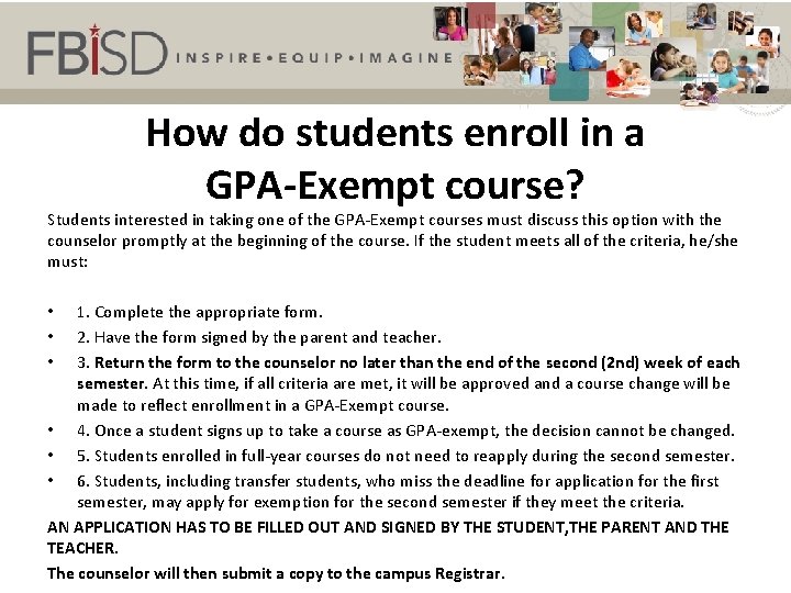 How do students enroll in a GPA-Exempt course? Students interested in taking one of