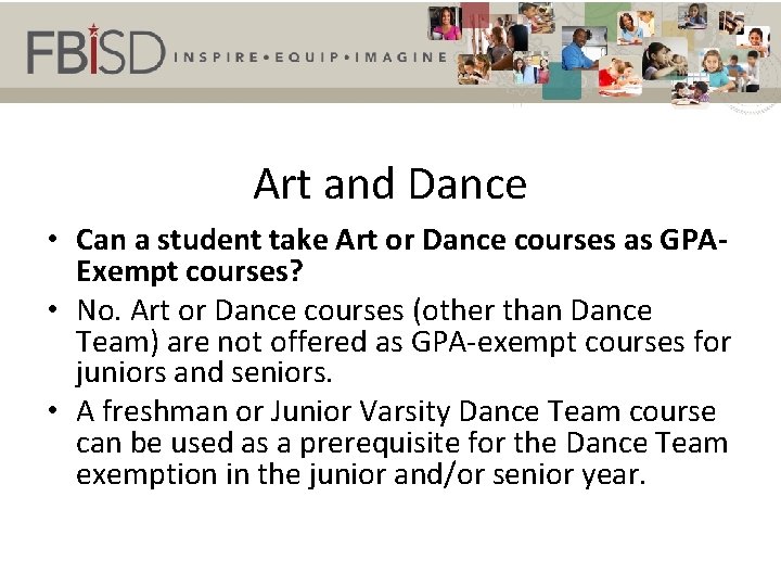 Art and Dance • Can a student take Art or Dance courses as GPAExempt
