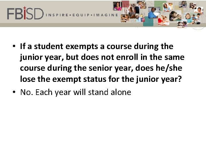  • If a student exempts a course during the junior year, but does