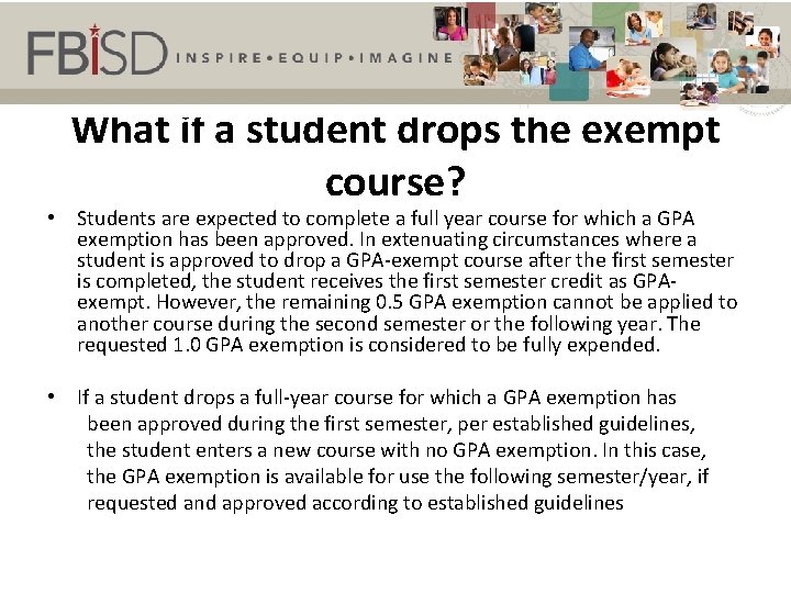 What if a student drops the exempt course? • Students are expected to complete