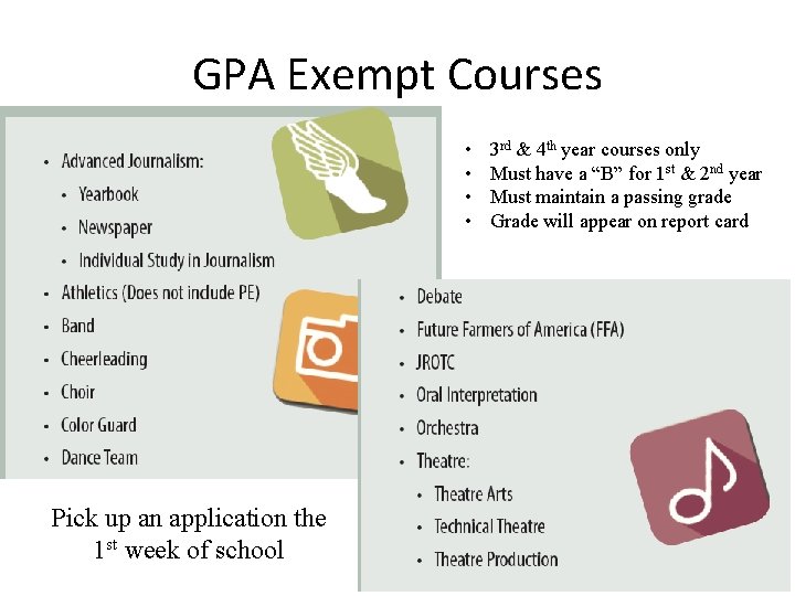 GPA Exempt Courses • • Pick up an application the 1 st week of