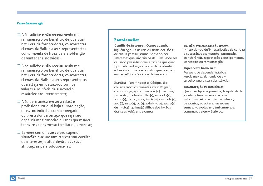 Como devemos agir � Não solicite e não receba nenhuma remuneração ou benefício de