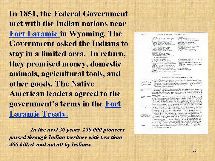 In 1851, the Federal Government met with the Indian nations near Fort Laramie in