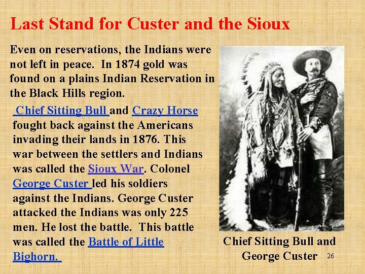 Last Stand for Custer and the Sioux Even on reservations, the Indians were not