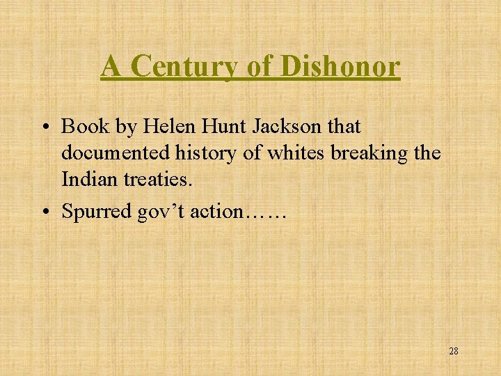 A Century of Dishonor • Book by Helen Hunt Jackson that documented history of