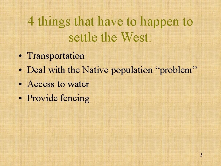 4 things that have to happen to settle the West: • • Transportation Deal