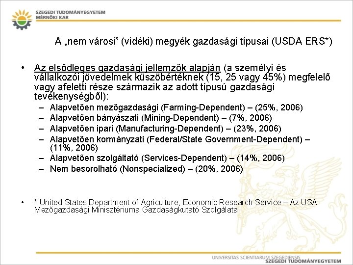 A „nem városi” (vidéki) megyék gazdasági típusai (USDA ERS*) • Az elsődleges gazdasági jellemzők