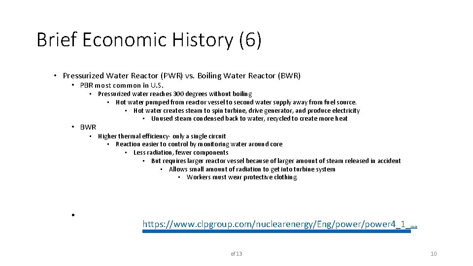 Brief Economic History (6) • Pressurized Water Reactor (PWR) vs. Boiling Water Reactor (BWR)