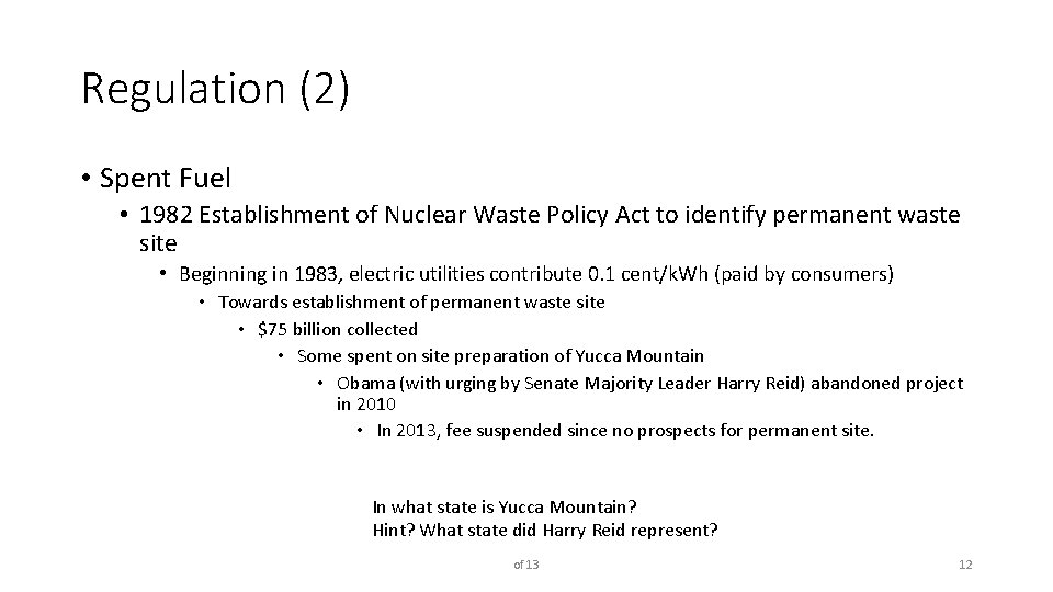 Regulation (2) • Spent Fuel • 1982 Establishment of Nuclear Waste Policy Act to