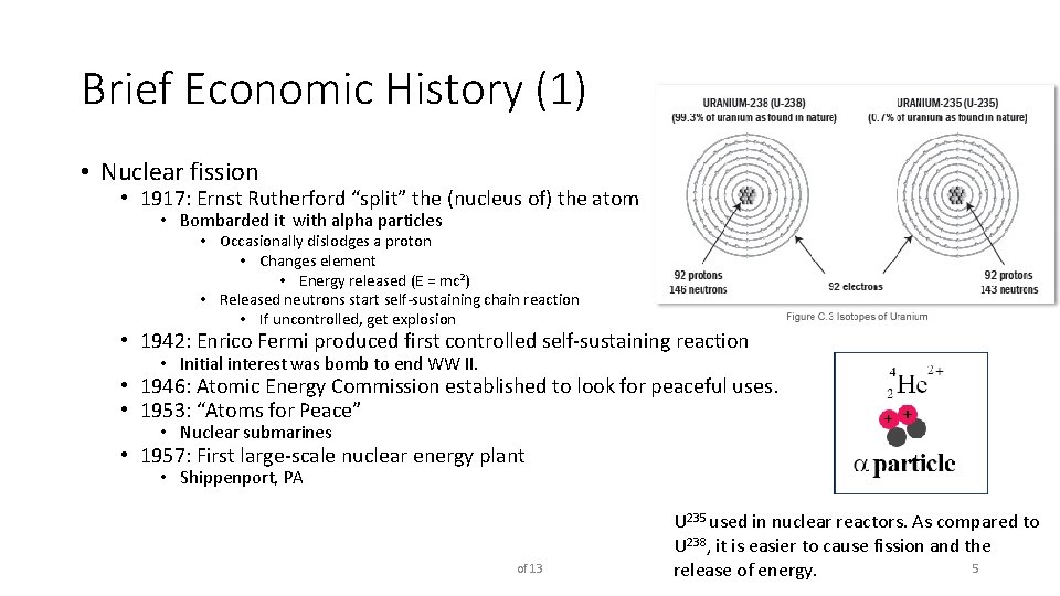 Brief Economic History (1) • Nuclear fission • 1917: Ernst Rutherford “split” the (nucleus
