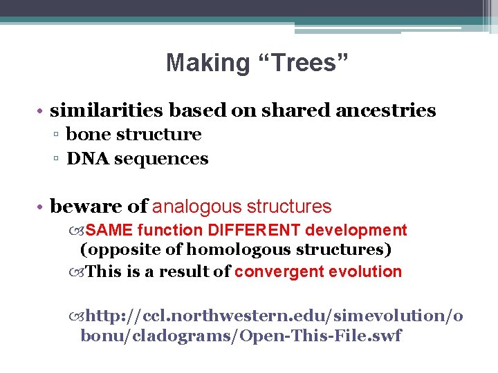Making “Trees” • similarities based on shared ancestries ▫ bone structure ▫ DNA sequences