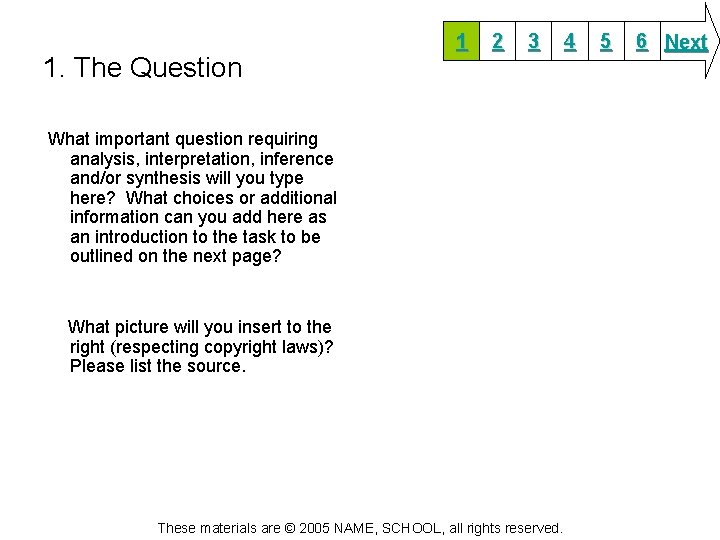 1. The Question 1 2 3 What important question requiring analysis, interpretation, inference and/or