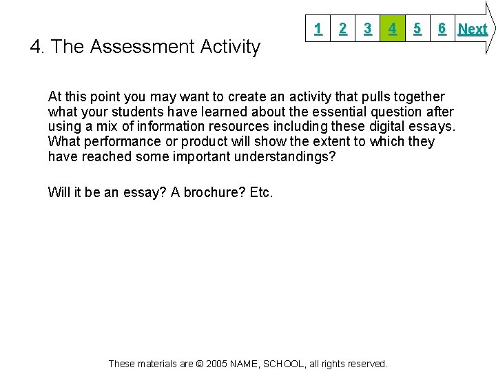 4. The Assessment Activity 1 2 3 4 5 6 Next At this point