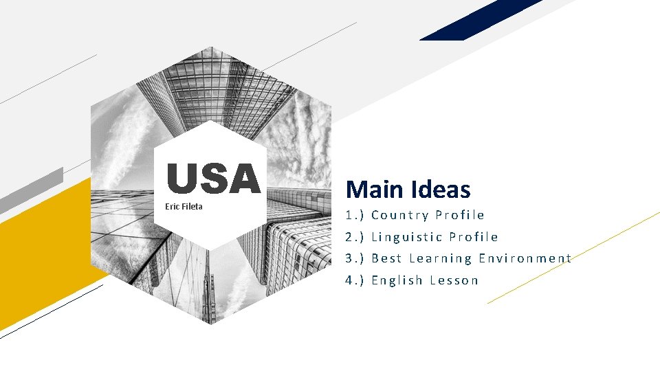 USA Eric Fileta Main Ideas 1. ) Country Profile 2. ) Linguistic Profile 3.